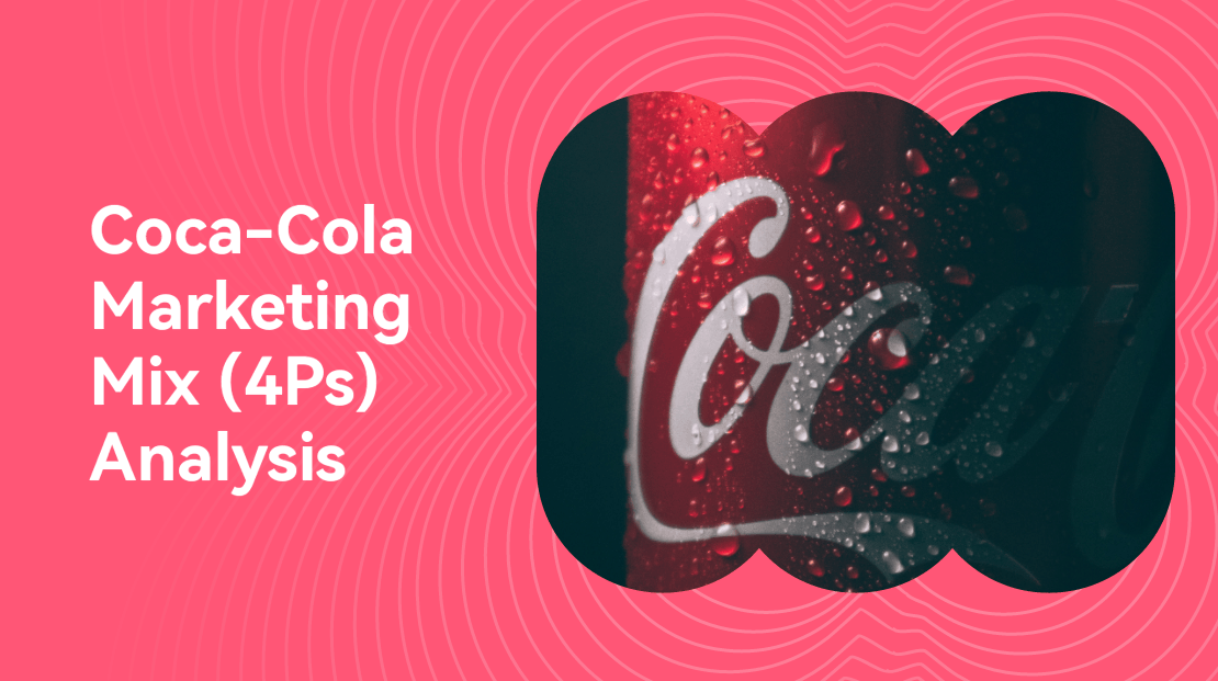 Coca-Cola Marketing Mix (4Ps) Analysis