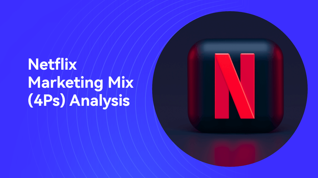 Netflix Marketing Mix (4Ps) Analysis