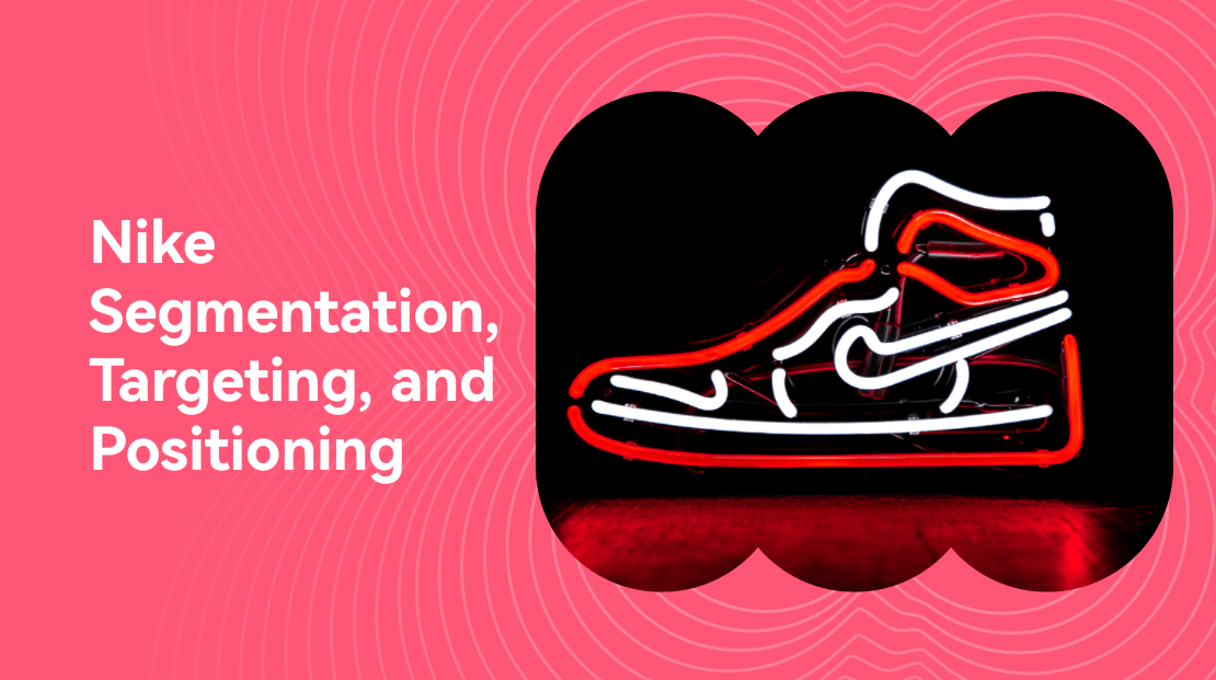 Nike Segmentation, Targeting, and Positioning