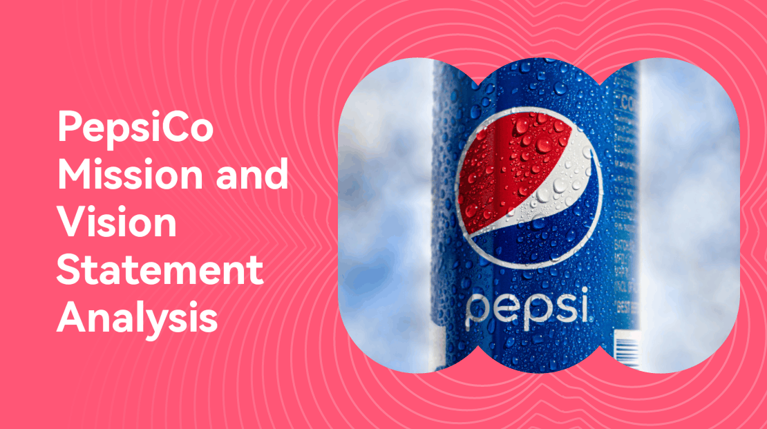 PepsiCo Mission and Vision Statement Analysis: A Comprehensive Examination
