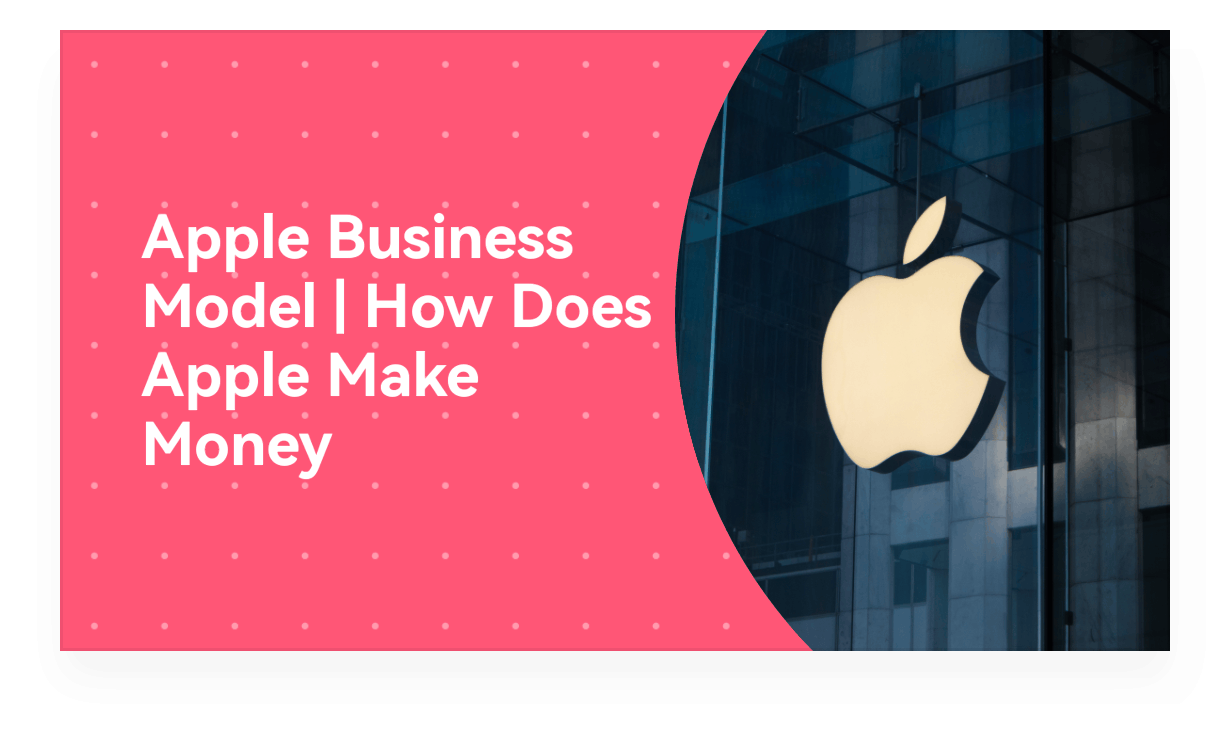 apple-business-model-how-does-apple-make-money-boardmix