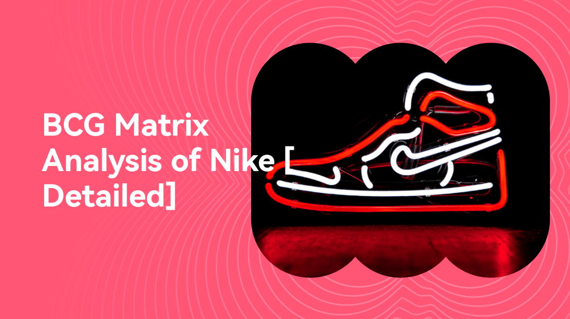 BCG Matrix Analysis of Nike [Detailed]