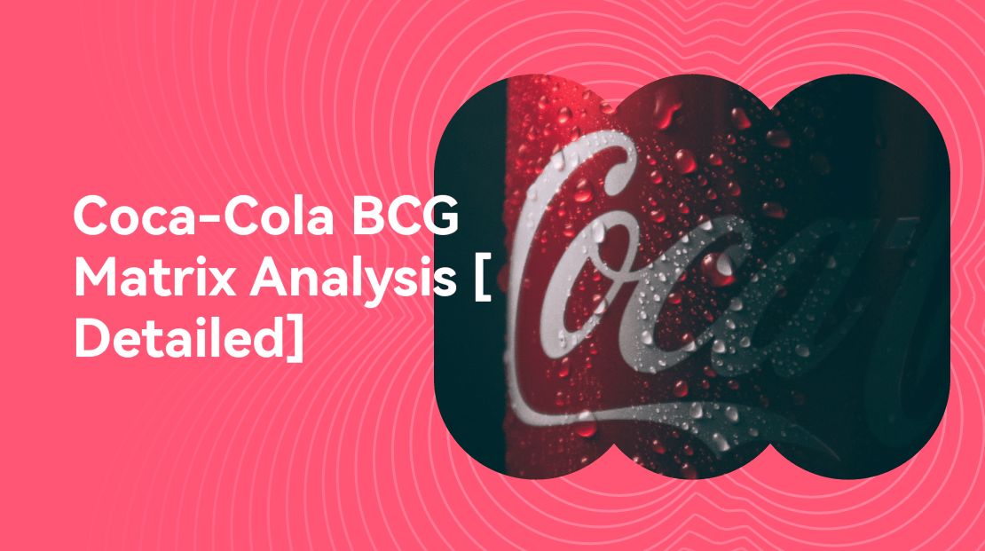 Coca-Cola BCG Matrix Analysis [Detailed]