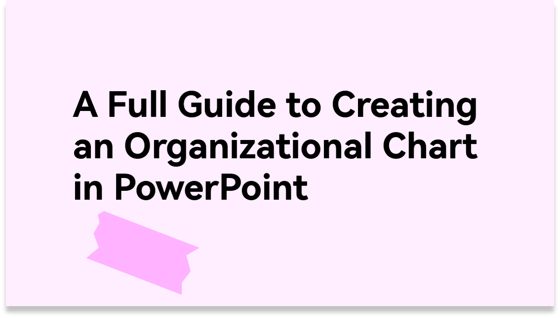 The Comprehensive Guide to Creating an Organizational Chart in PowerPoint