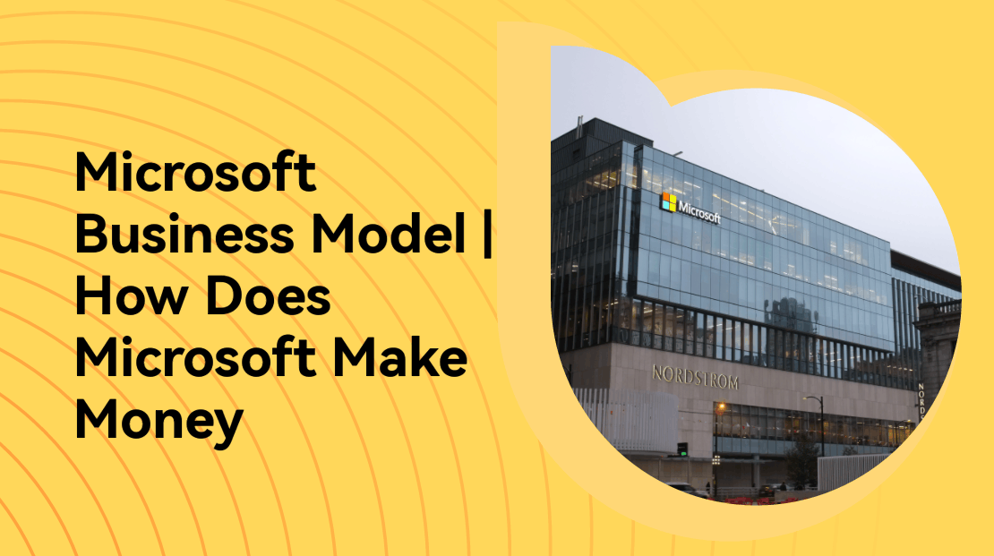 Microsoft Business Model (2023) | How Does Microsoft Make Money