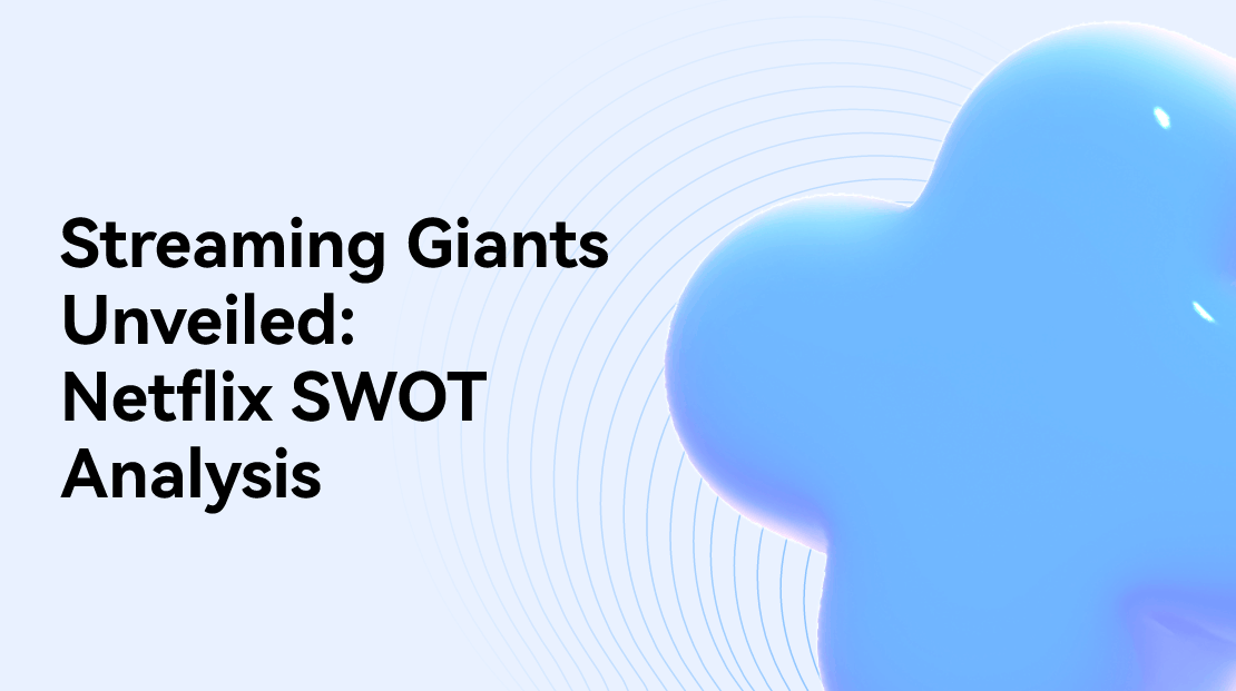 Streaming Giants Unveiled: Netflix SWOT Analysis