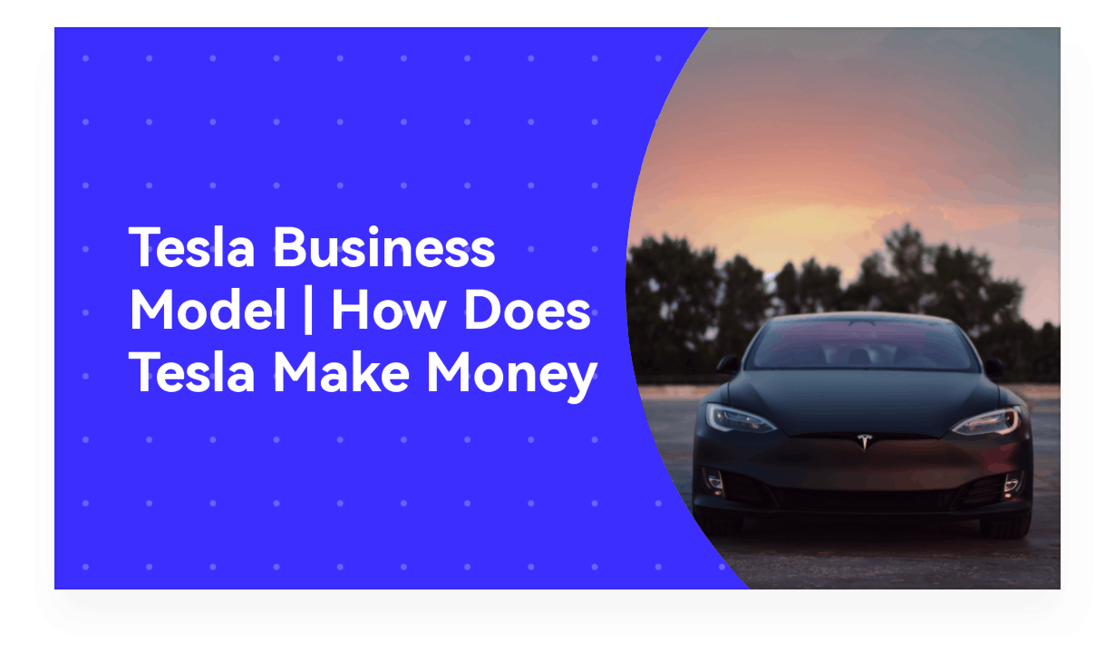 Tesla Business Model (2023) | How Does Tesla Make Money