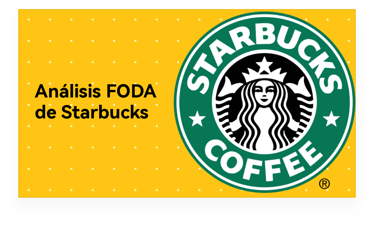 Análisis FODA de Starbucks: El éxito de Starbucks en la industria del café