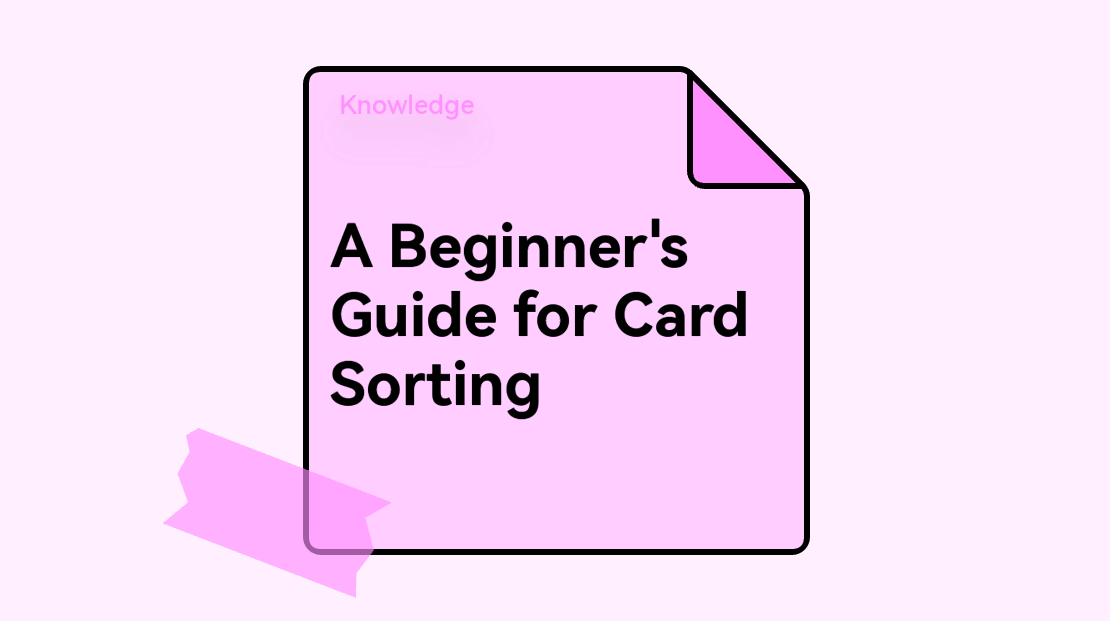 A Beginner's Guide for Card Sorting