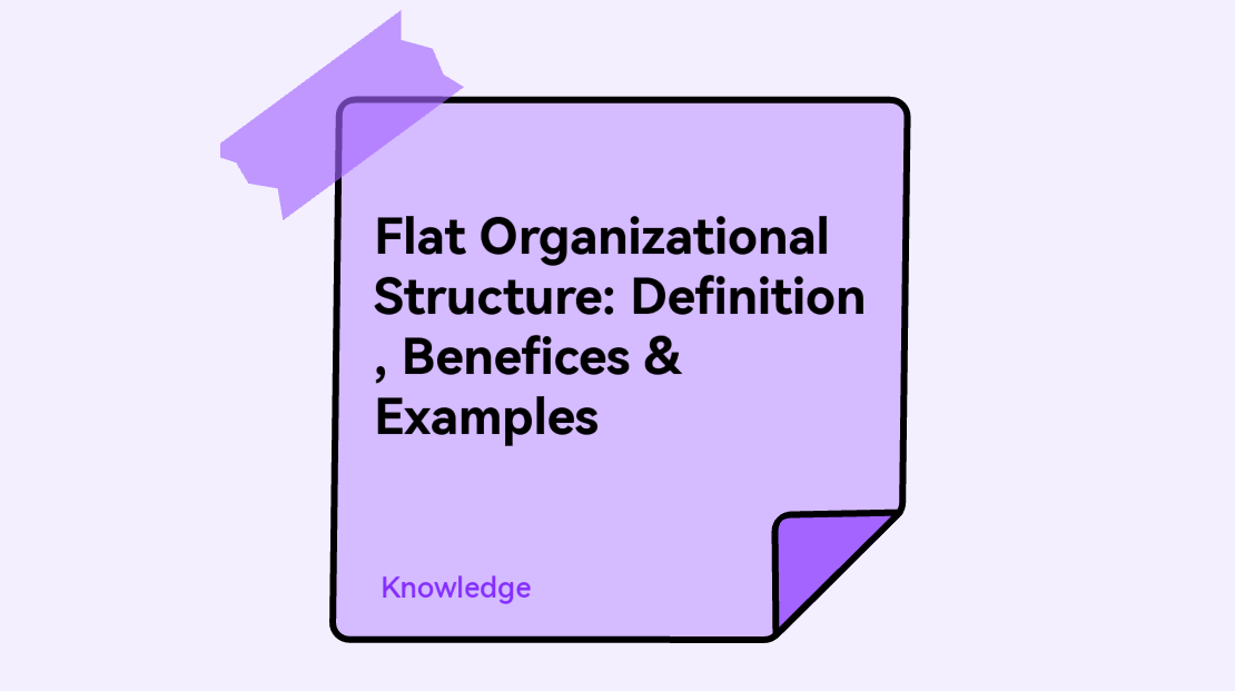 Flat Organizational Structure: Definition, Benefices & Examples