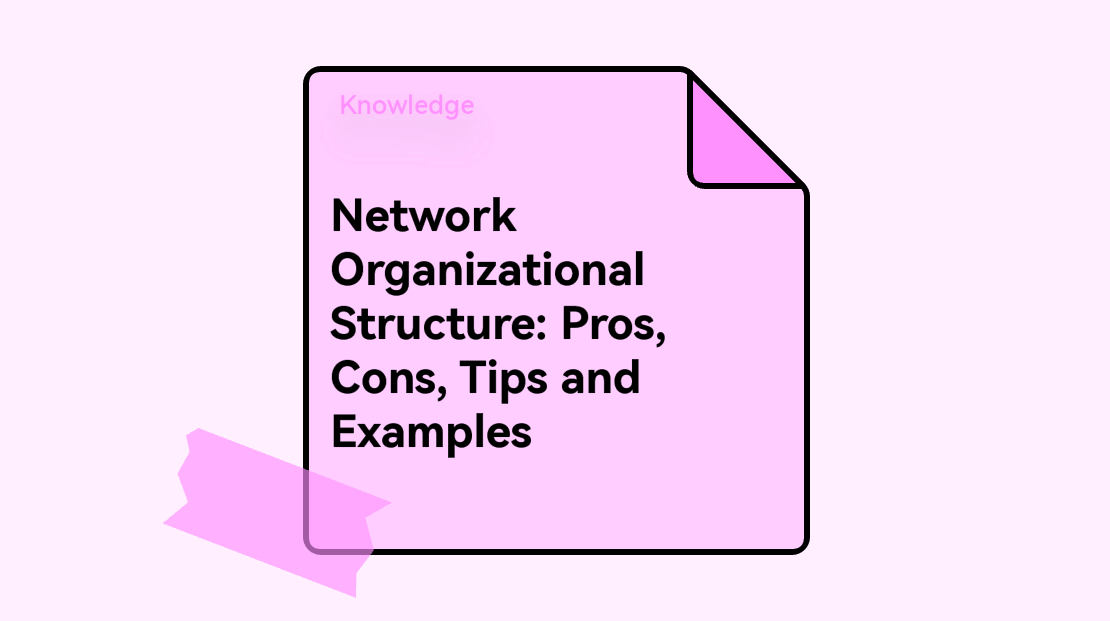 Network Organizational Structure: Pros, Cons, Tips and Examples