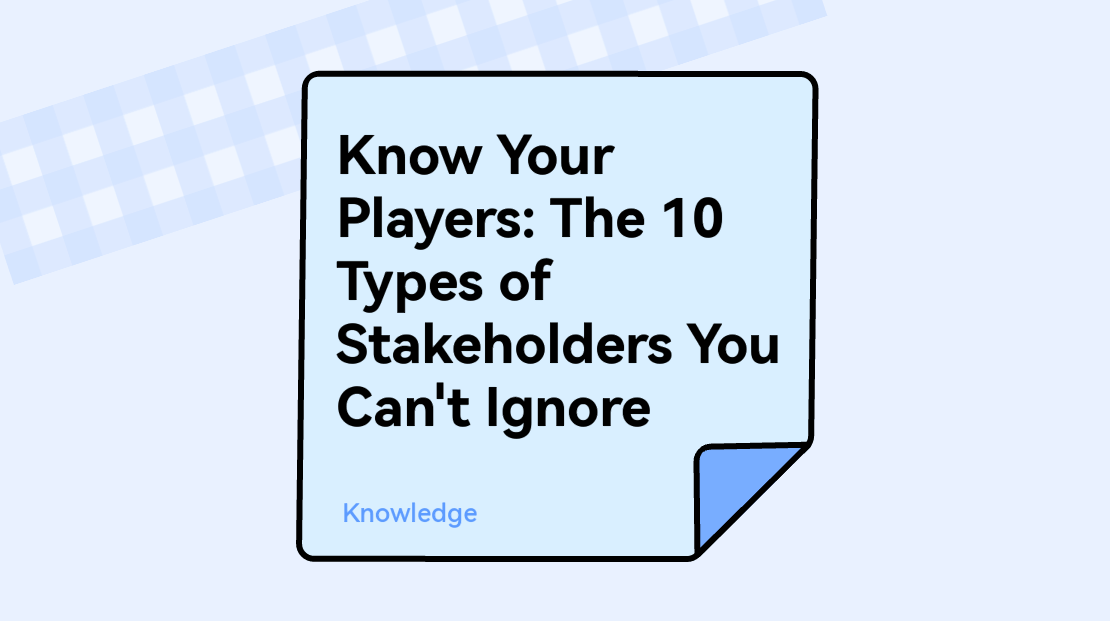 Know Your Players: The 10 Types of Stakeholders You Can't Ignore